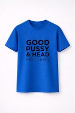 Good Pussy & Head Matters